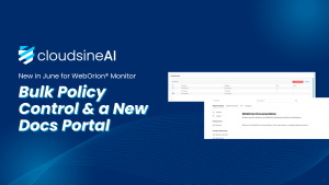 What’s New in WebOrion Monitor June 2026: Bulk Policy Control and a New Docs Portal